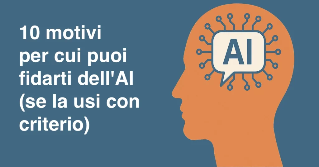 Grafica con testa stilizzata e scritta AI che rappresenta l’articolo sui 10 motivi per fidarsi dell’intelligenza artificiale se usata con criterio